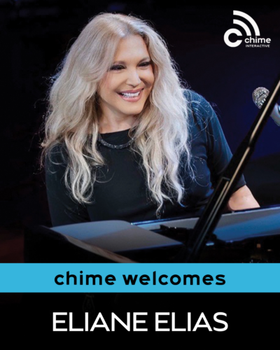 Welcoming Eliane Elias, Chime’s Newest Digital Strategy Client